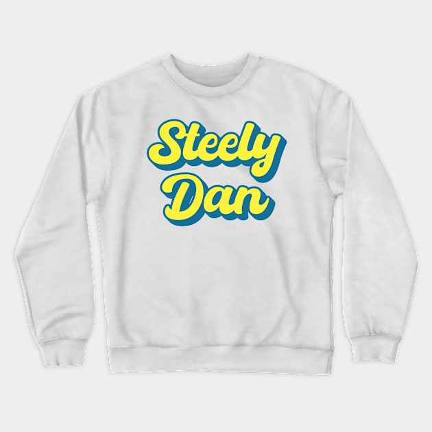 Steely Dan Crewneck Sweatshirt by Yuri's art